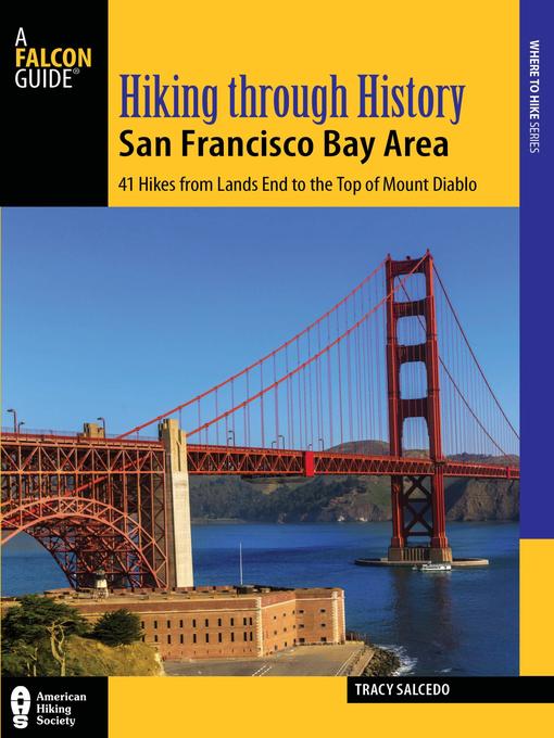 Title details for Hiking through History San Francisco Bay Area by Tracy Salcedo - Available